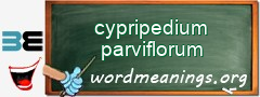 WordMeaning blackboard for cypripedium parviflorum